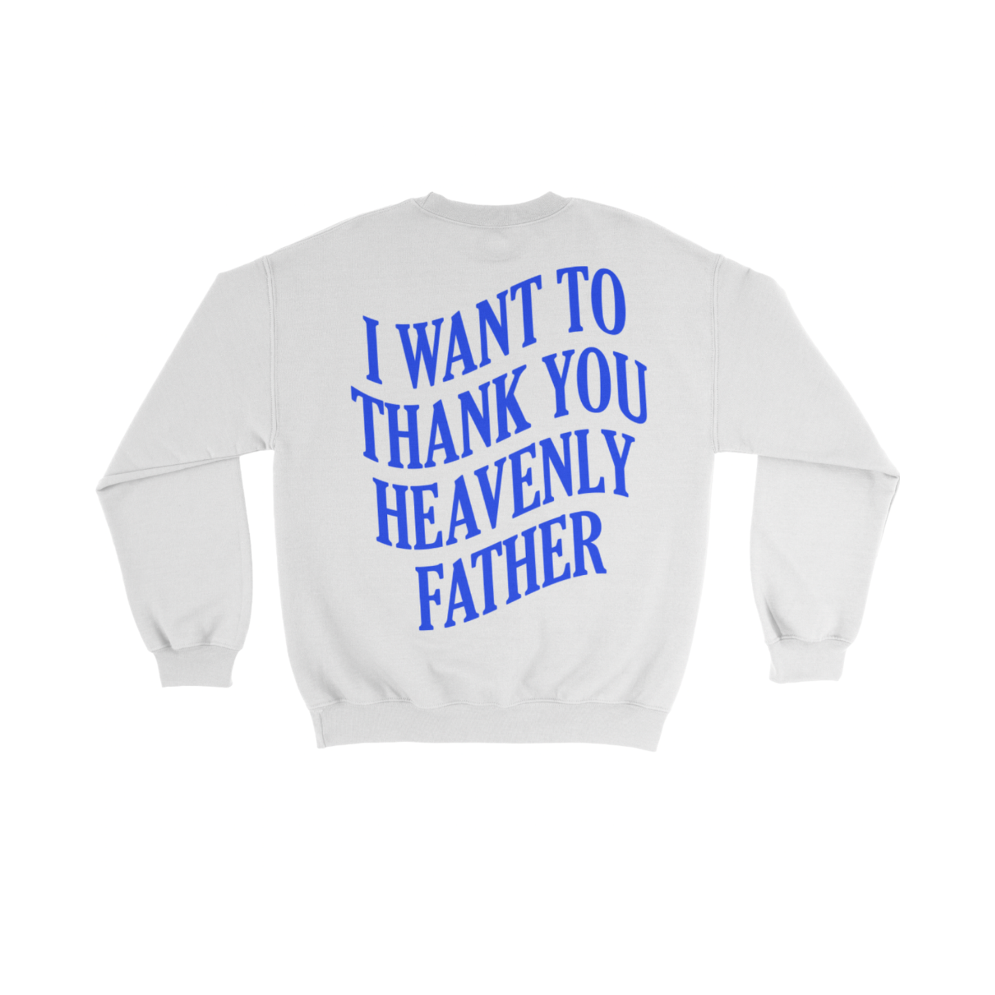 Heavenly Father Back Print White Sweatshirt